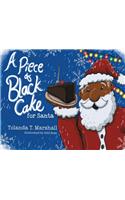 Piece of Black Cake for Santa