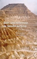 Sadr, Une Forteresse de Saladin Au Sinai