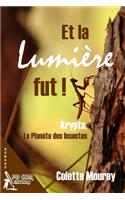 Et la Lumiere Fut ! Krypta, la Planete des Insectes