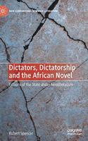 Dictators, Dictatorship and the African Novel