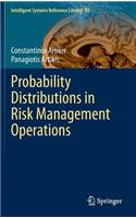 Probability Distributions in Risk Management Operations