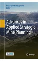 Advances in Applied Strategic Mine Planning