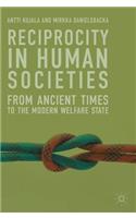 Reciprocity in Human Societies: From Ancient Times to the Modern Welfare State