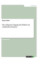 Der adäquate Umgang mit Fehlern im schulischen Kontext