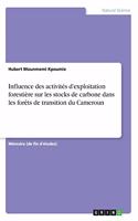 Influence des activités d'exploitation forestière sur les stocks de carbone dans les forêts de transition du Cameroun