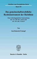 Das Gemeinschaftsrechtliche Rechtsinstrument Der Richtlinie: Eine Rechtsdogmatische Untersuchung Der Art. 249 Abs. 3 Egv Und Art. 161 Abs. 3 Eagv