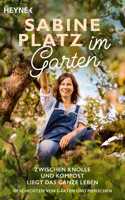 Im Garten - Zwischen Knolle und Kompost liegt das ganze Leben