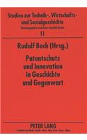Patentschutz und Innovation in Geschichte und Gegenwart