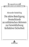 Die aktive Beteiligung Deutschlands an militaerischen Aktionen zur Verwirklichung Kollektiver Sicherheit