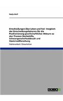 Entscheidungen über Leben und Tod. Vergleich der Entscheidungsfaktoren für die Positionierung gesellschaftlicher Akteure zu den Themen Sterbehilfe, Schwangerschaftsabbruch und Stammzellforschung: (German)