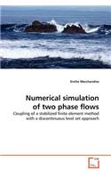 Numerical simulation of two phase flows