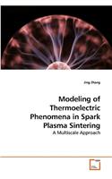 Modeling of Thermoelectric Phenomena in Spark Plasma Sintering