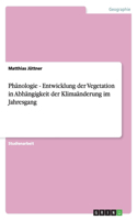Phänologie - Entwicklung der Vegetation in Abhängigkeit der Klimaänderung im Jahresgang