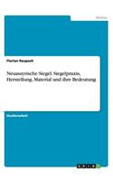 Neuassyrische Siegel. Siegelpraxis, Herstellung, Material und ihre Bedeutung