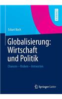 Globalisierung: Wirtschaft Und Politik: Chancen Risiken Antworten