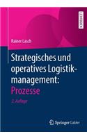 Strategisches Und Operatives Logistikmanagement: Prozesse