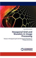 Hexagonal Grid and Wavelets in Image Processing