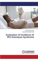 Evaluation of Incidence of PEC-Eclampsia Syndrome