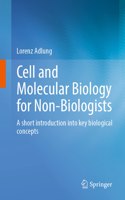 Cell and Molecular Biology for Non-Biologists