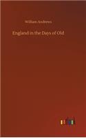 England in the Days of Old