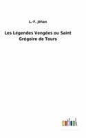 Les Légendes Vengées ou Saint Grégoire de Tours