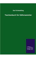 Taschenbuch für Käfersammler: (German)
