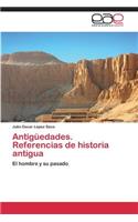 Antiguedades. Referencias de Historia Antigua