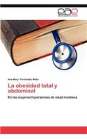 La Obesidad Total y Abdominal