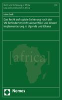 Das Recht Auf Soziale Sicherung Nach Der Vn Behindertenrechtskonvention Und Dessen Implementierung in Uganda Und Ghana