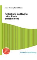 Reflections on Having Left a Place of Retirement