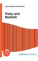 Party and Bullshit: (English)