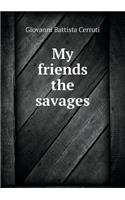 My Friends the Savages