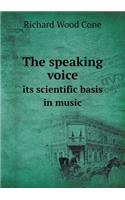 The speaking voice its scientific basis in music: (English)