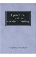 A practical treatise on stammering