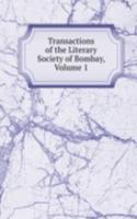 Transactions of the Literary Society of Bombay, Volume 1