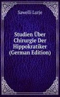 Studien Uber Chirurgie Der Hippokratiker (German Edition)