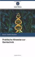 Praktische Hinweise zur Gentechnik