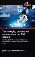 Tecnologia, cultura ed educazione nel XXI secolo