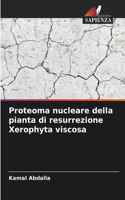 Proteoma nucleare della pianta di resurrezione Xerophyta viscosa