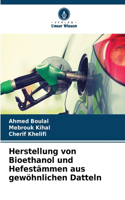 Herstellung von Bioethanol und Hefestämmen aus gewöhnlichen Datteln