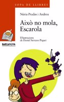 Aixo No Mola, Escarola / Aixo in the Spring