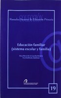 Educacion familiar: sistema escolar y familiar (Manual docente de teleformacion de Educacion Primaria) (Spanish Edition)
