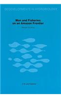 Man and Fisheries on an Amazon Frontier