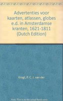 Advertenties Voor Kaarten, Atlassen, Globes E.D. in Amsterdamse Kranten, 1621-1811