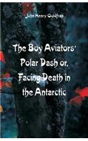The Boy Aviators' Polar Dash: Facing Death in the Antarctic