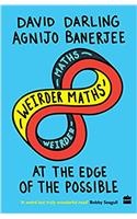 Weirder Maths: At The Edge Of The Possible