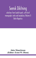 Svensk diktning; selections from Swedish poets, with brief monographs; notes and vocabulary (Volume I) Dalin-Stagnelius