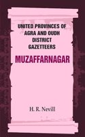 United Provinces of Agra and Oudh District Gazetteers: Muzaffarnagar Vol. XXXIX [Hardcover]