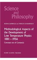 Methodological Aspects of the Development of Low Temperature Physics 1881-1956