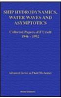 Ship Hydrodynamics, Water Waves and Asymptotics: Collected Papers of F Ursell,1946-1992 (in 2 Volumes)